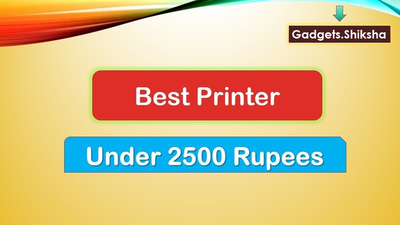 Best Printer Under 2500 Rupees in India