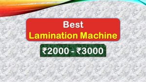 Best Lamination Machine under 3000 Rupees in India Market