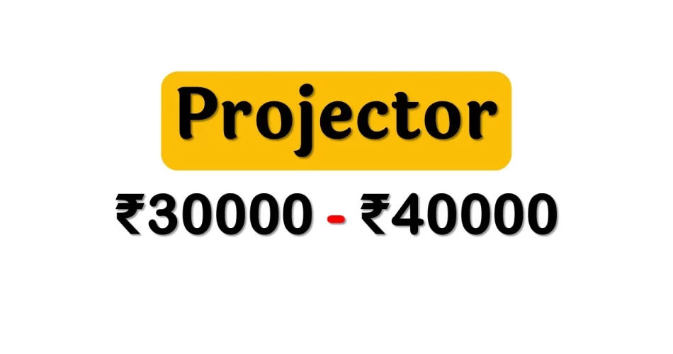 Top Projectors in India Market under 40000 Rupees