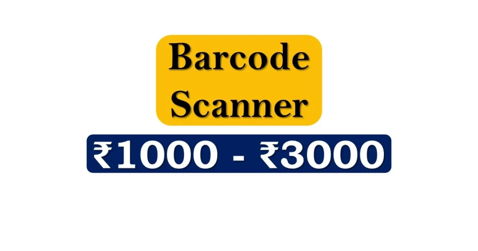 Best Barcode Scanners under 3000 Rupees in India Market