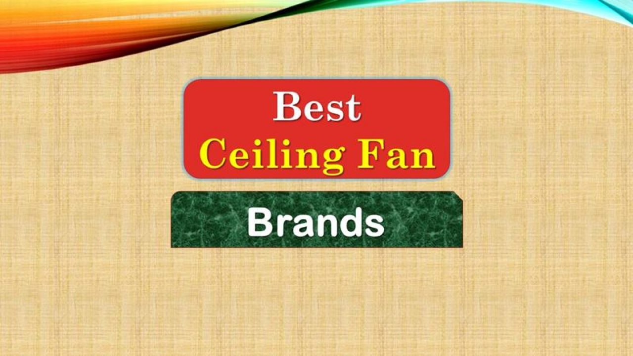 5 Best Ceiling Fan Brand In India For Indian Consumers