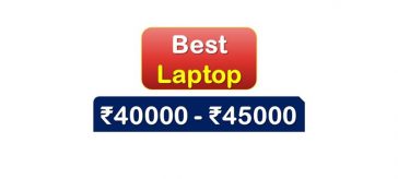 Best Selling Laptops under 45000 Rupees in India Market