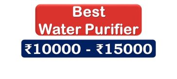 Top Water Purifiers under 15000 Rupees in India Market