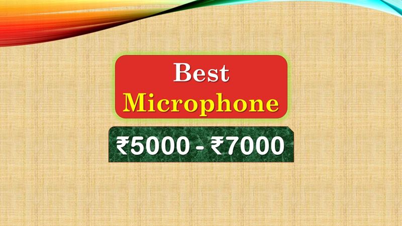 Best Microphone under 7000 Rupees in India Market