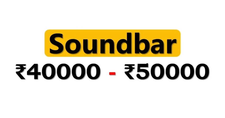 Top Soundbars under 50000 Rupees in India Market-min