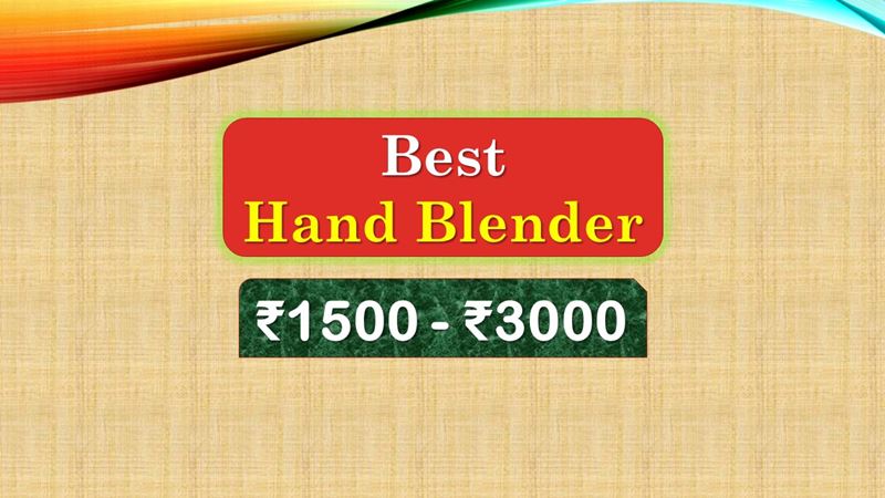 Best Hand Blender under 3000 Rupees in India Market
