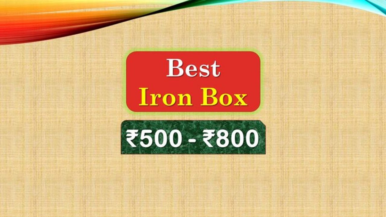 which iron box is best to buy