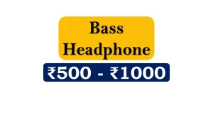 Top Bass Headphones under 1000 Rupees in India Market