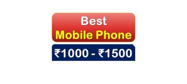 Best Mobile Phone under 1500 Rupees in India