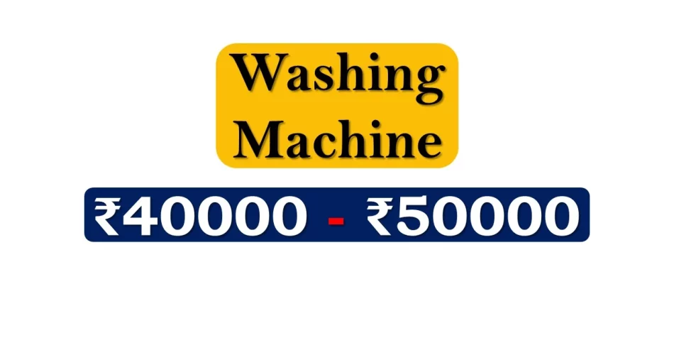 Top Washing Machines under 50000 Rupees in India Market