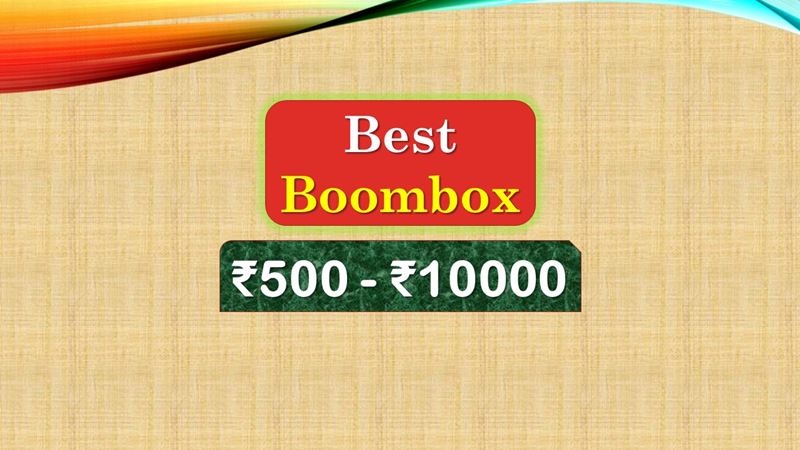 Best Boombox under 10000 Rupees in India Market
