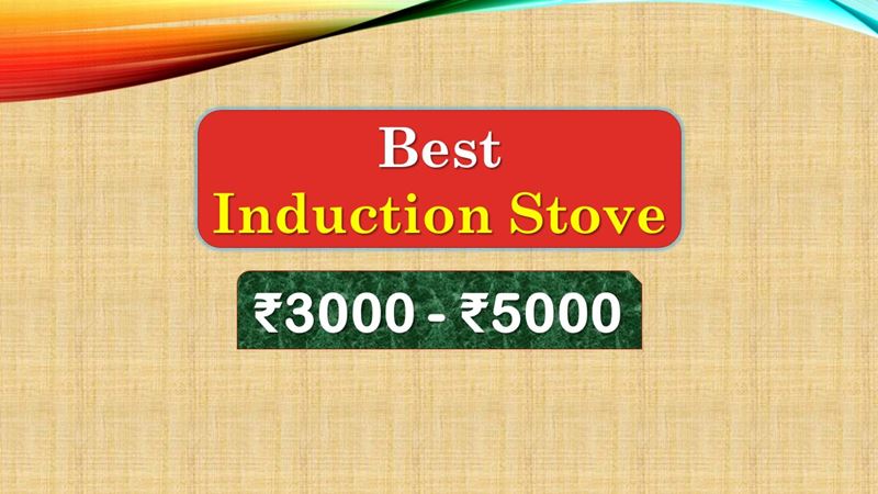 Best Induction Stove under 5000 Rupees in India Market
