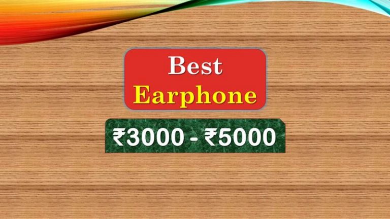 Best Earphone under 5000 Rupees
