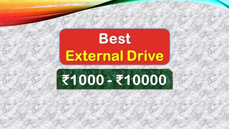 Best External Data Drive under 10000 Rupees in India Market
