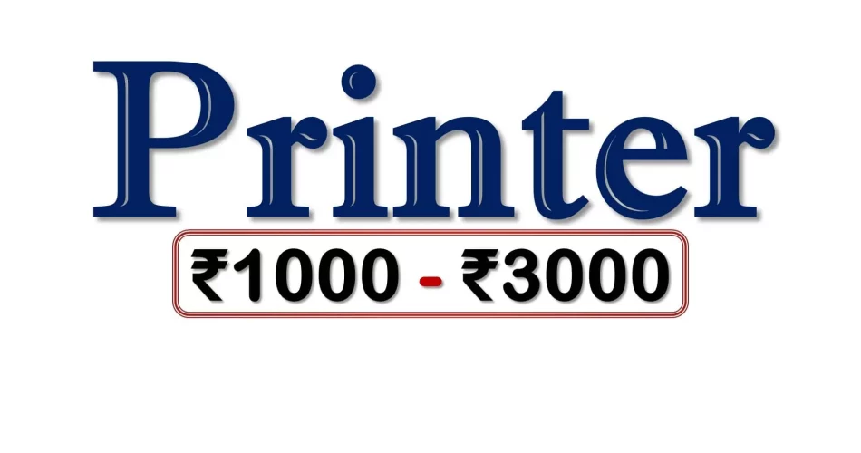 Best Printers under 3000 Rupees in India Market