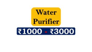 Top Water Purifiers under 3000 Rupees in India Market