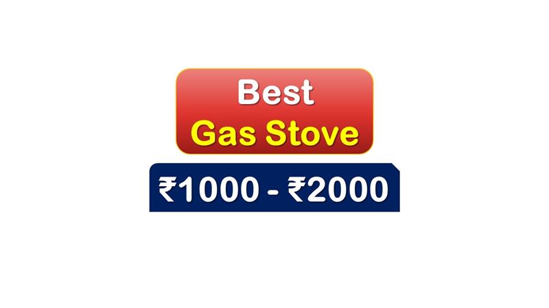 Best-Selling Gas Stoves under 2000 Rupees in India Market