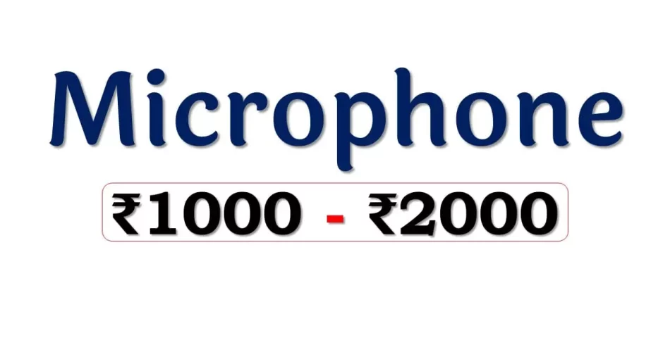Top Microphones under 2000 Rupees in India Market