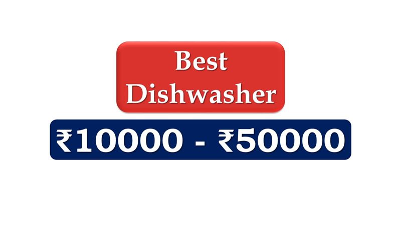 Best Dishwasher under 50000 Rupees in India Market