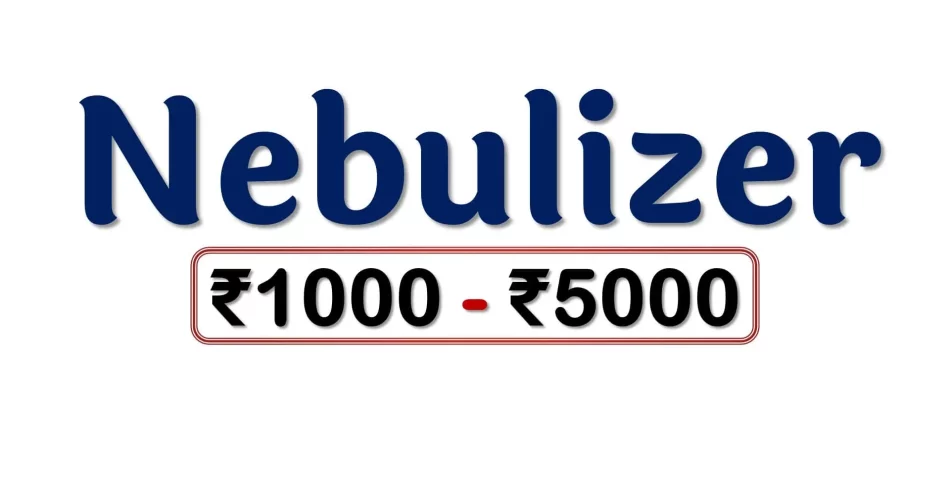 Best Nebulizers under 5000 Rupees in India Market