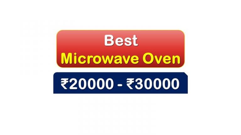 Microwave Oven: ₹20000 – ₹30000