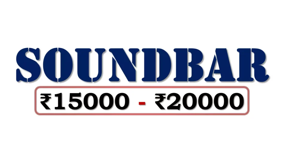 Best Soundbar under 20000 Rupees in India Market