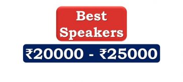 Best Speakers under 25000 Rupees in India Market