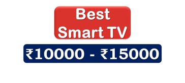 Best Smart TVs under 15000 Rupees in India Market