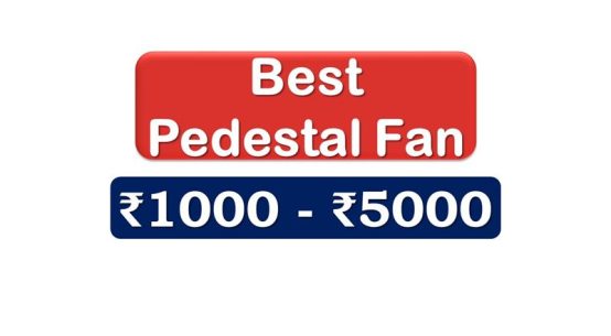 Top Pedestal Fans under 5000 Rupees in India Markets