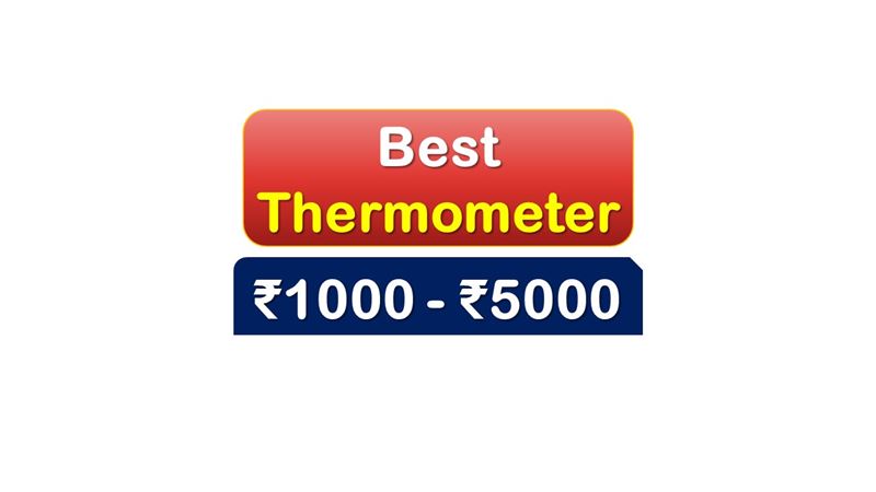 Best Non-Contact Thermometer under 5000 Rupees in India Market