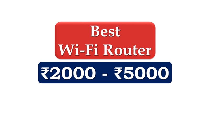 Best WiFi Router under 5000 Rupees in India Market