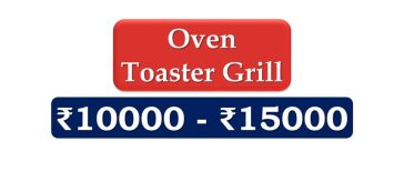 Best Oven Toaster Grill OTG under 15000 Rupees in India Market