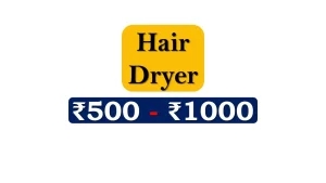 Top Hair Dryers under 1000 Rupees in India Market