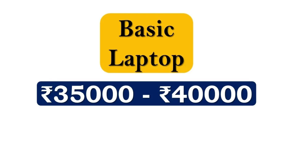 Basic Laptops under 40000 Rupees in India Market