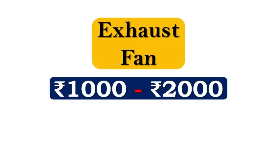 Best Exhaust Fans under 2000 Rupees in India Market