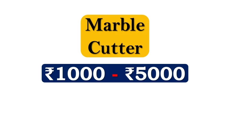 Top Marble Cutter Machines under 5000 Rupees in India Market