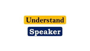 Understand Speaker