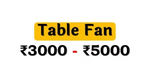 Best Table Fans under 5000 Rupees in India Market