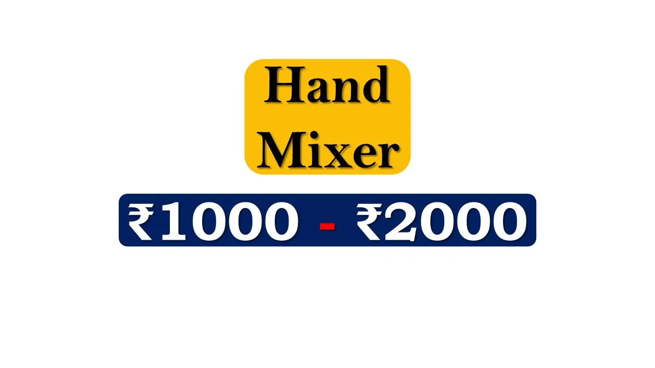 2 Top Hand Mixers under ₹2000 in India Market