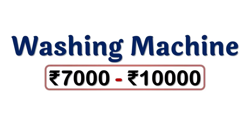 Best Washing Machines under 10000 Rupees in India Market