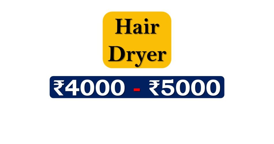 Top Hair Dryers under 5000 Rupees in India Market