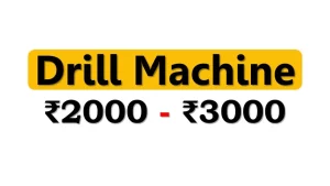 Best Drill Machines under 3000 Rupees in India Market