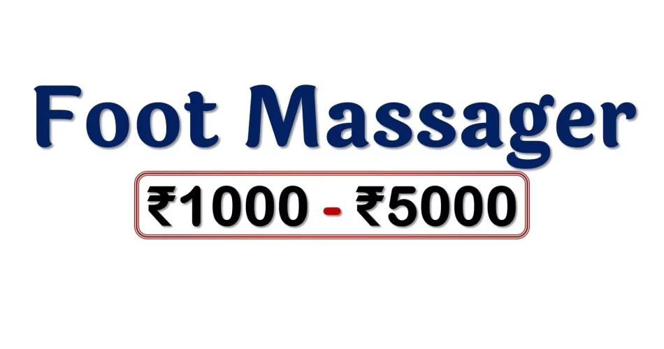 Best Foot Massagers under 5000 Rupees in India Market