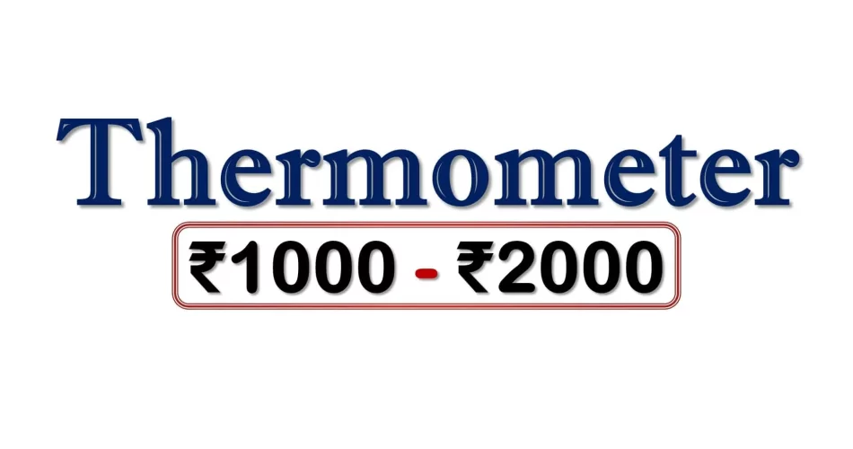 Best Thermometers under 2000 Rupees in India Market