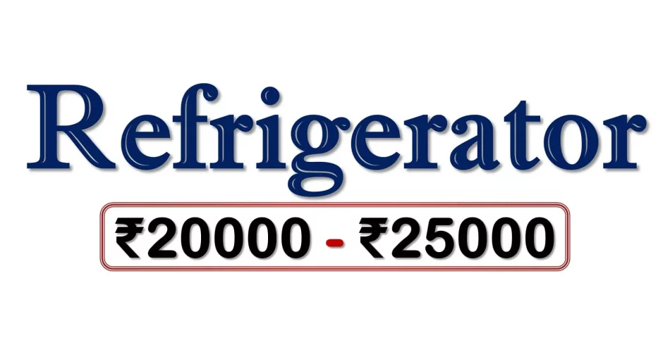 Best Refrigerators under 25000 Rupees in India Market
