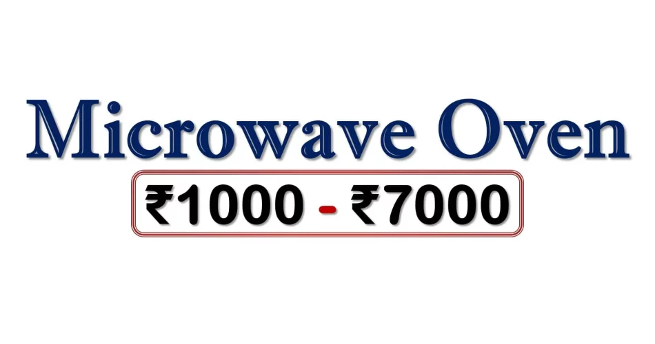 Microwave Ovens under 7000 Rupees in India Market