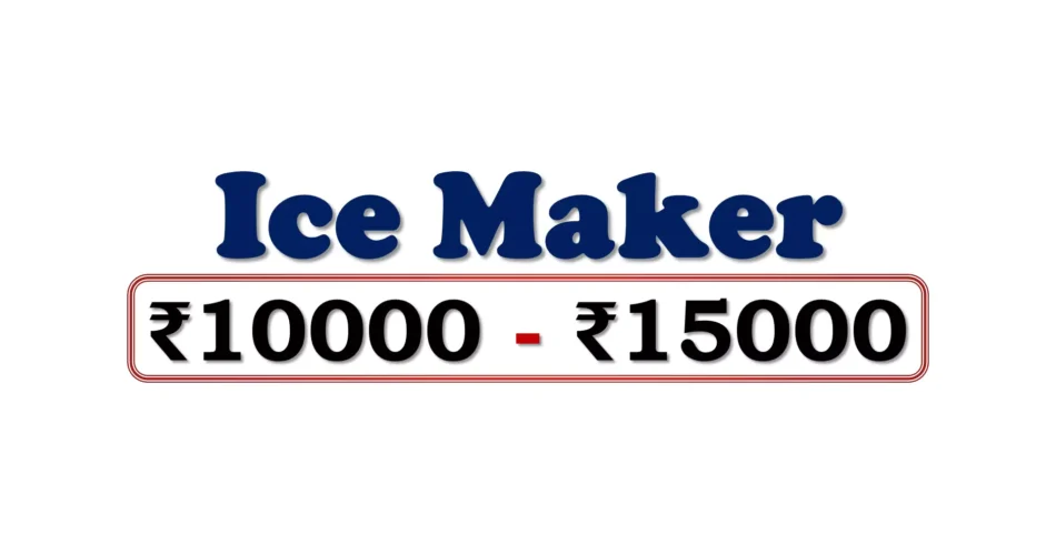 Best Electric Ice Maker Machines under 15000 Rupees in India